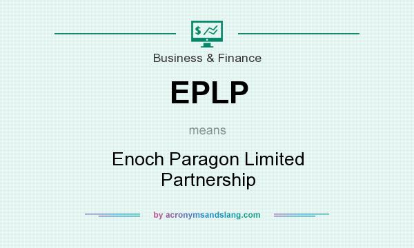 What does EPLP mean? It stands for Enoch Paragon Limited Partnership