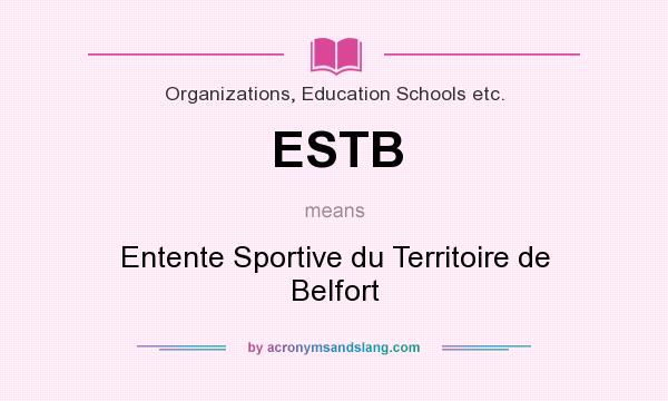 What does ESTB mean? It stands for Entente Sportive du Territoire de Belfort
