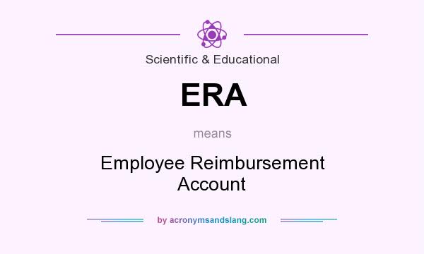 What does ERA mean? It stands for Employee Reimbursement Account