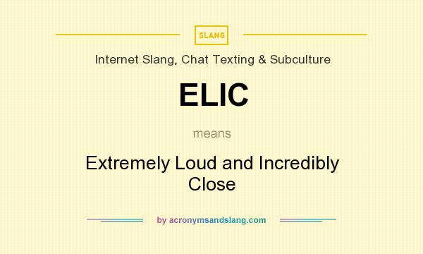 What does ELIC mean? It stands for Extremely Loud and Incredibly Close