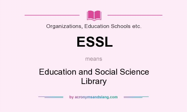 What does ESSL mean? It stands for Education and Social Science Library