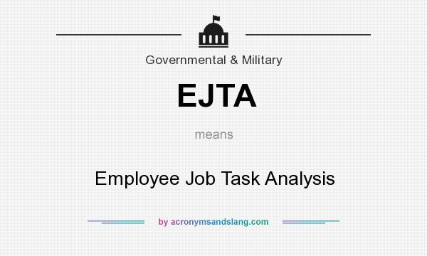 What does EJTA mean? It stands for Employee Job Task Analysis
