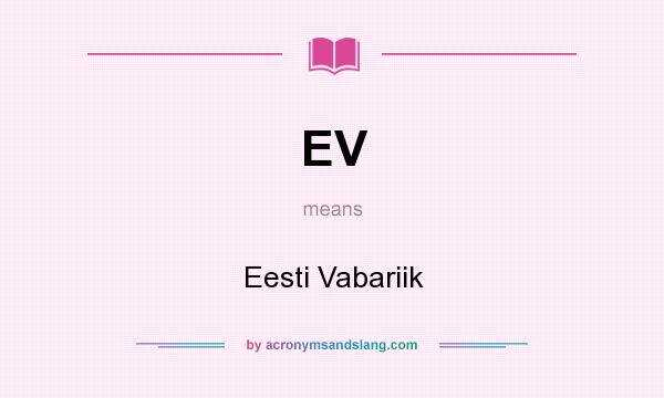 What does EV mean? It stands for Eesti Vabariik