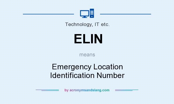 What does ELIN mean? It stands for Emergency Location Identification Number