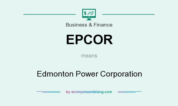 What does EPCOR mean? It stands for Edmonton Power Corporation