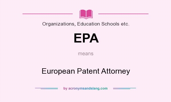 What does EPA mean? It stands for European Patent Attorney