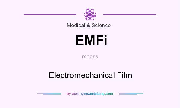 What does EMFi mean? It stands for Electromechanical Film