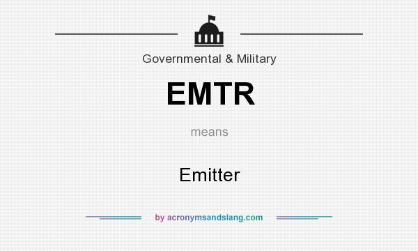 What does EMTR mean? It stands for Emitter