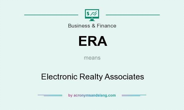 What does ERA mean? It stands for Electronic Realty Associates
