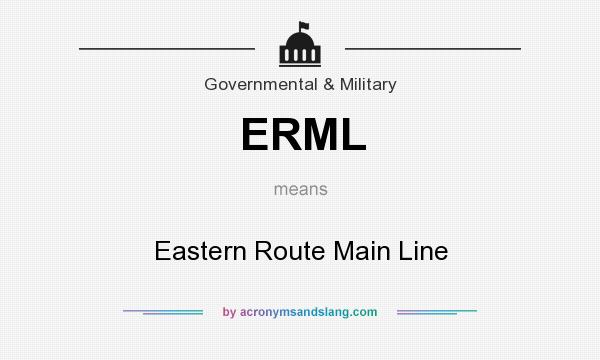 What does ERML mean? It stands for Eastern Route Main Line