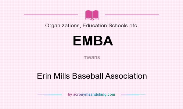 What does EMBA mean? It stands for Erin Mills Baseball Association