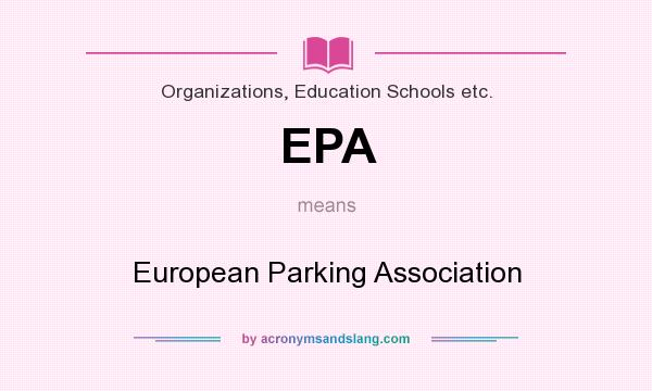 What does EPA mean? It stands for European Parking Association