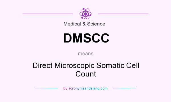What does DMSCC mean? It stands for Direct Microscopic Somatic Cell Count