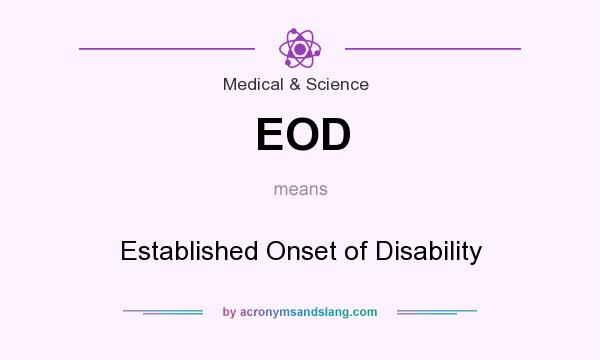 What does EOD mean? It stands for Established Onset of Disability