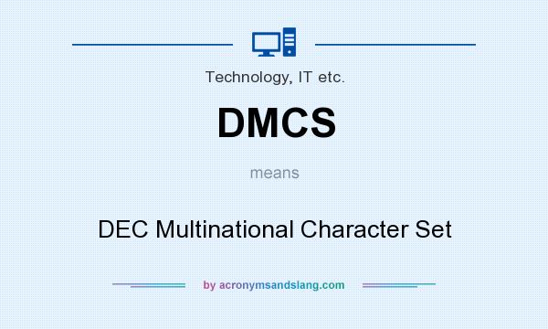 What does DMCS mean? It stands for DEC Multinational Character Set