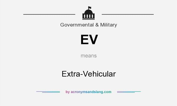 What does EV mean? It stands for Extra-Vehicular