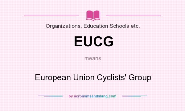 What does EUCG mean? It stands for European Union Cyclists` Group