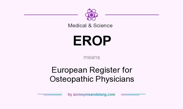 What does EROP mean? It stands for European Register for Osteopathic Physicians