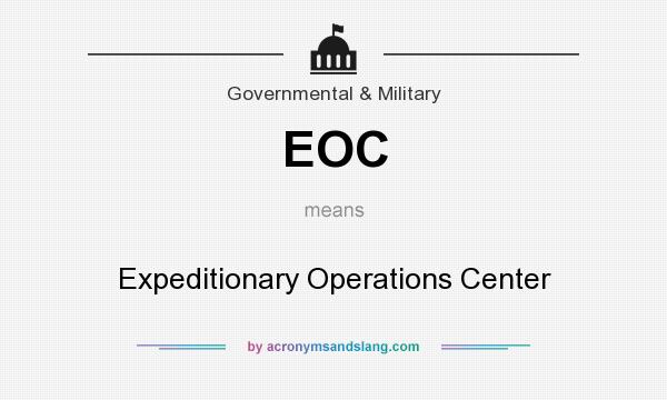 What does EOC mean? It stands for Expeditionary Operations Center