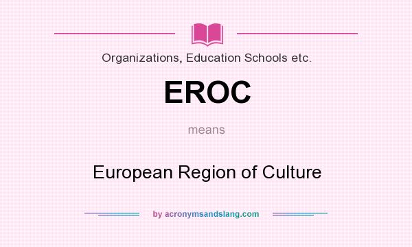 What does EROC mean? It stands for European Region of Culture
