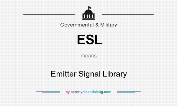 What does ESL mean? It stands for Emitter Signal Library