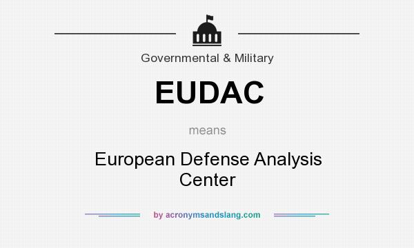 What does EUDAC mean? It stands for European Defense Analysis Center