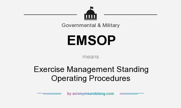 What does EMSOP mean? It stands for Exercise Management Standing Operating Procedures