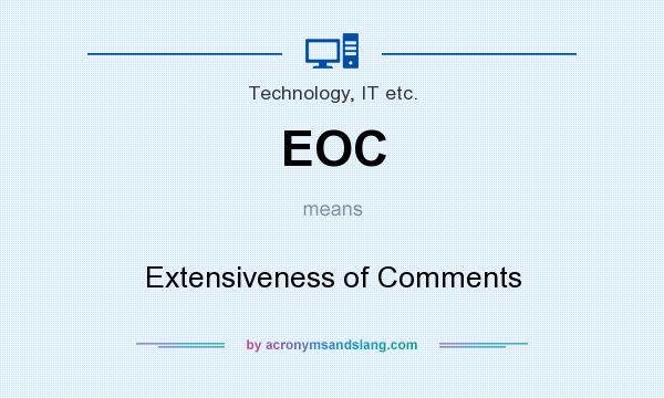 What does EOC mean? It stands for Extensiveness of Comments