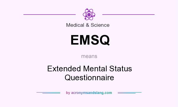 What does EMSQ mean? It stands for Extended Mental Status Questionnaire