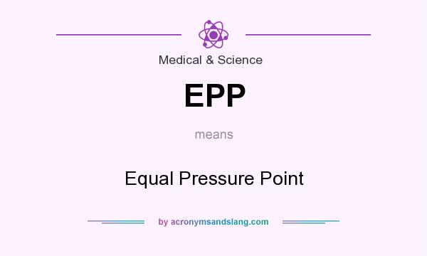 What does EPP mean? It stands for Equal Pressure Point