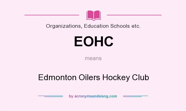 What does EOHC mean? It stands for Edmonton Oilers Hockey Club