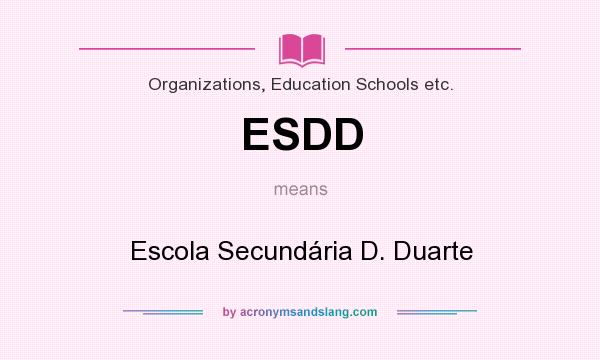 What does ESDD mean? It stands for Escola Secundária D. Duarte