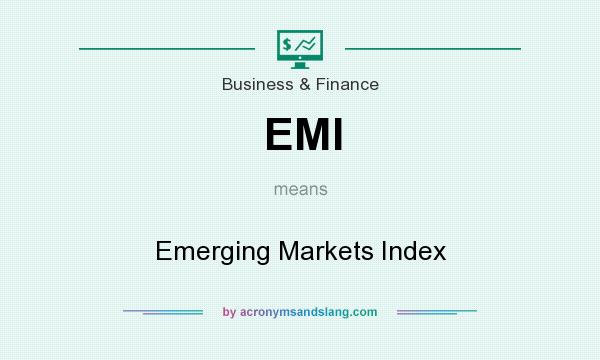 What does EMI mean? It stands for Emerging Markets Index