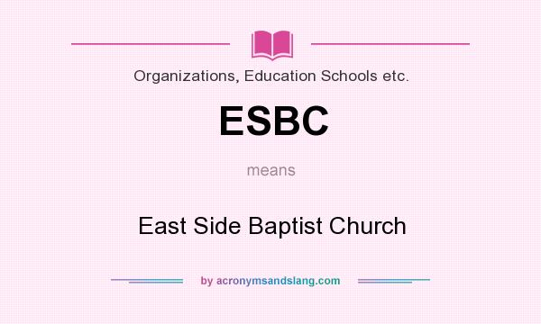 What does ESBC mean? It stands for East Side Baptist Church