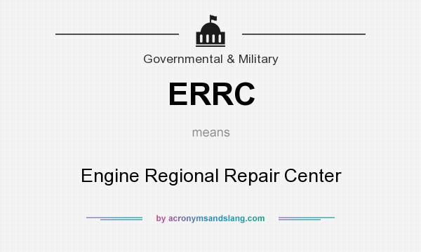What does ERRC mean? It stands for Engine Regional Repair Center