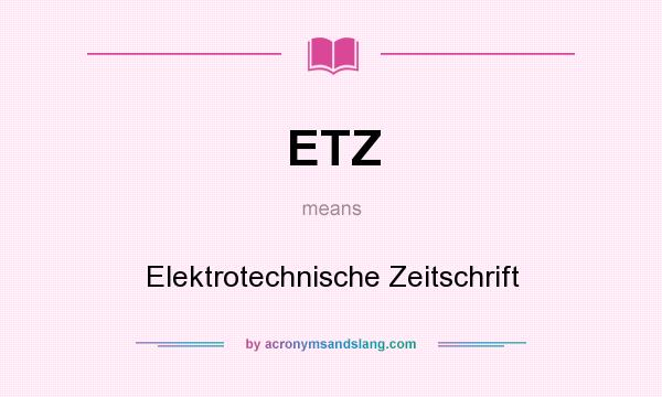 What does ETZ mean? It stands for Elektrotechnische Zeitschrift
