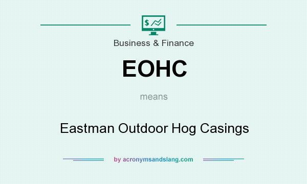 What does EOHC mean? It stands for Eastman Outdoor Hog Casings