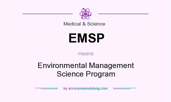 What does EMSP mean? It stands for Environmental Management Science Program