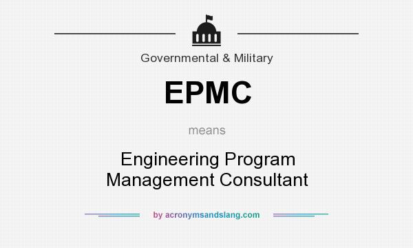 What does EPMC mean? It stands for Engineering Program Management Consultant
