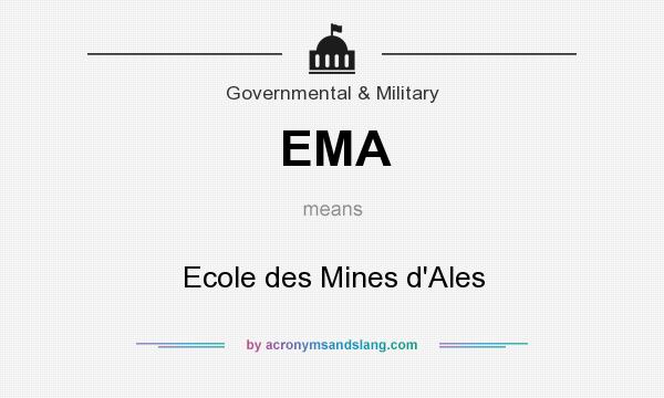 What does EMA mean? It stands for Ecole des Mines d`Ales