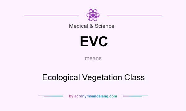 What does EVC mean? It stands for Ecological Vegetation Class