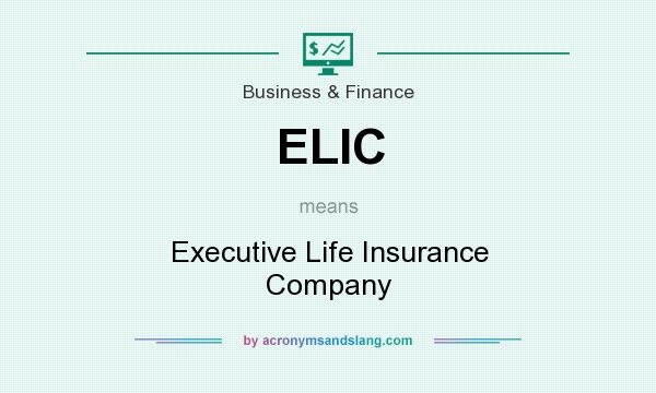 What does ELIC mean? It stands for Executive Life Insurance Company