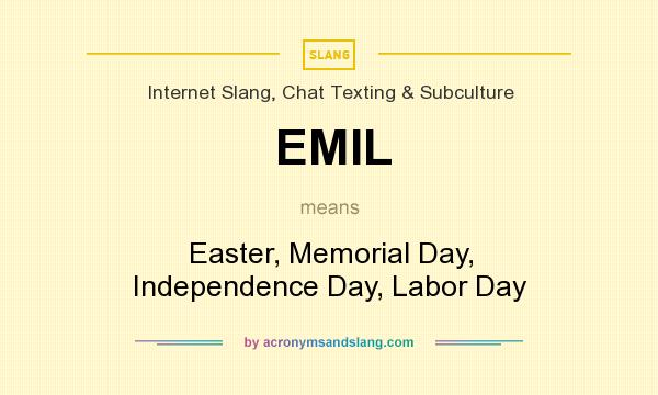 What does EMIL mean? It stands for Easter, Memorial Day, Independence Day, Labor Day