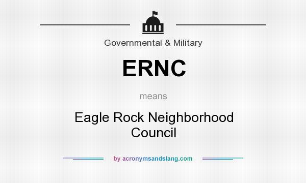 What does ERNC mean? It stands for Eagle Rock Neighborhood Council