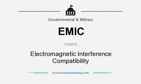 What does EMIC mean? It stands for Electromagnetic Interference Compatibility