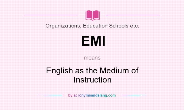 What does EMI mean? It stands for English as the Medium of Instruction