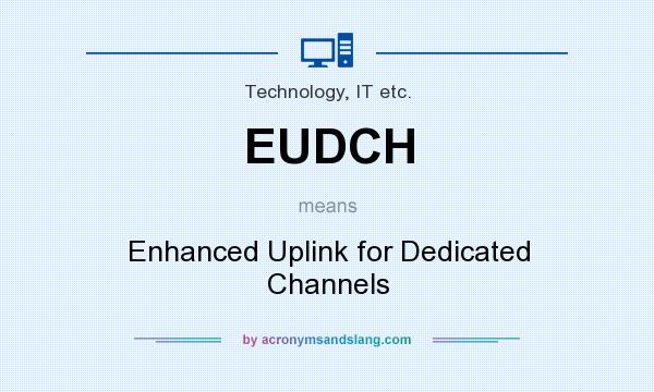 What does EUDCH mean? It stands for Enhanced Uplink for Dedicated Channels