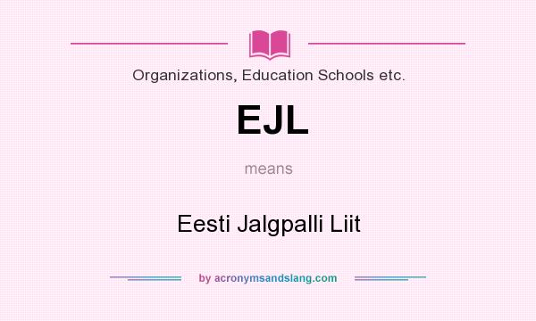 What does EJL mean? It stands for Eesti Jalgpalli Liit