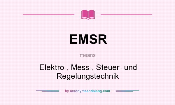 What does EMSR mean? It stands for Elektro-, Mess-, Steuer- und Regelungstechnik