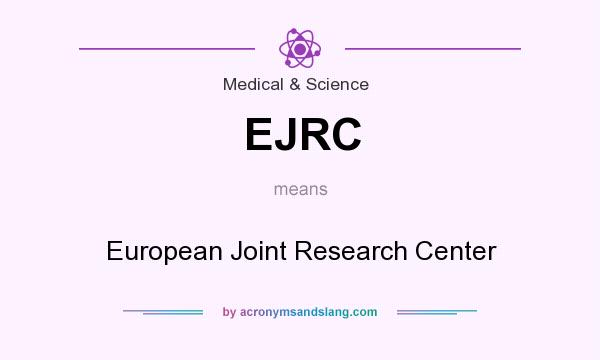 What does EJRC mean? It stands for European Joint Research Center